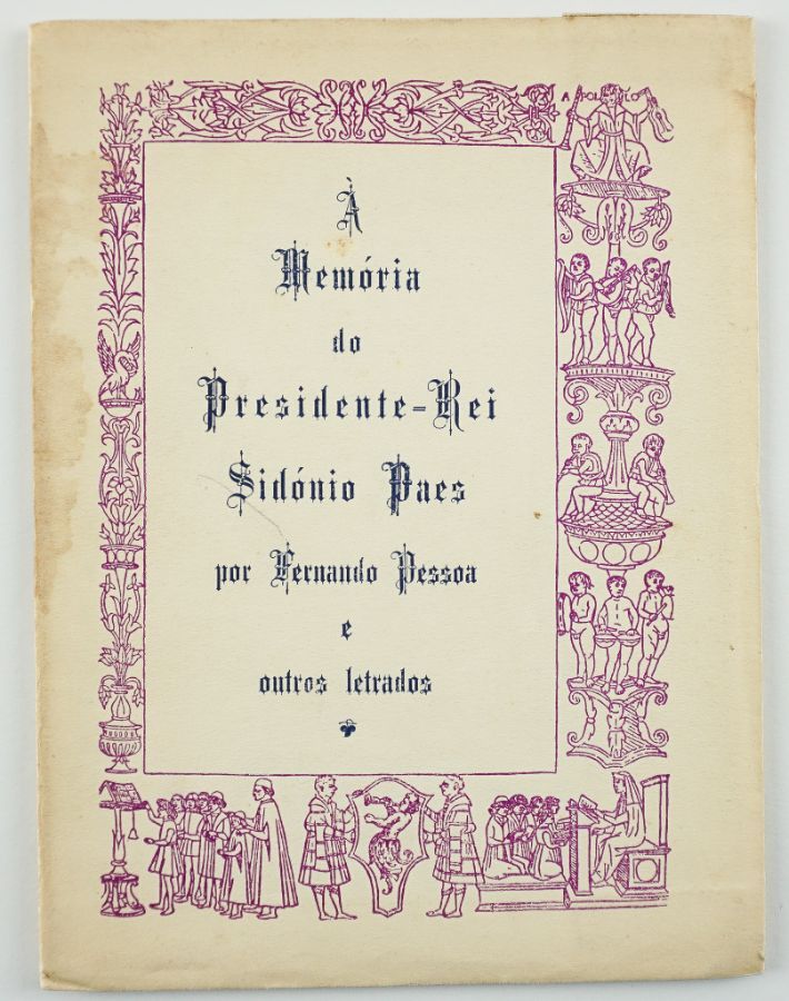 À memória do Presidente-Rei Sidónio Paes por Fernando Pessoa e outros letrados