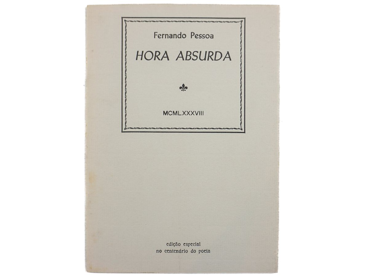 FERNANDO PESSOA, A HORA ABSURDA
