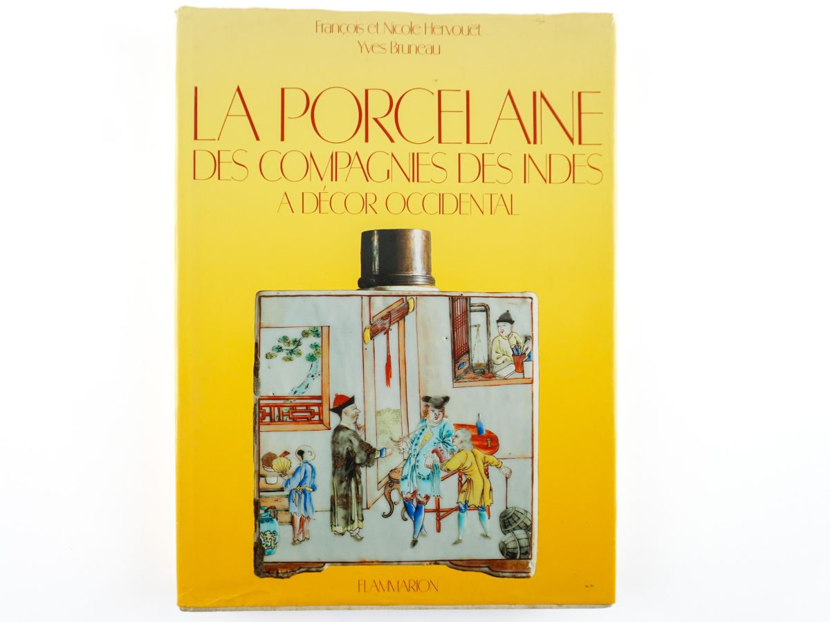 La Porcelaine des Compagnie des Indes a Décor Occidental
