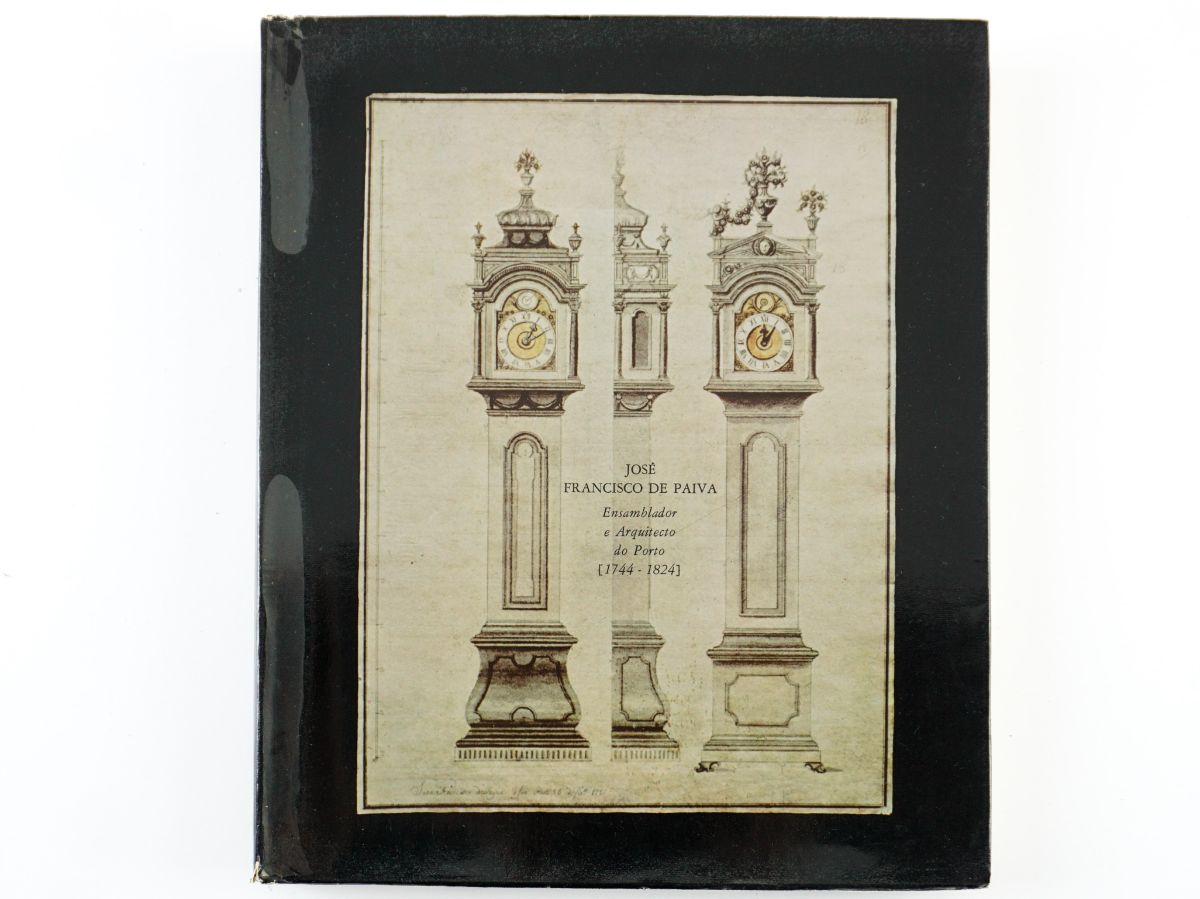 José Francisco de Paiva : Ensamblador e arquitecto do Porto {1744-1824}