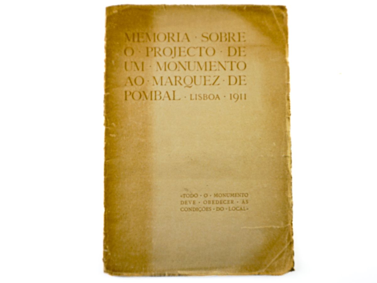 Memoria Sobre o Projecto de Um Monumento ao Marquez de Pombal – 1911