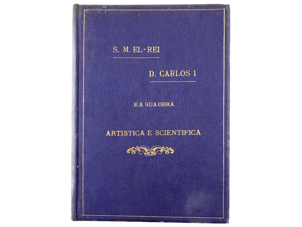 D. Carlos e a Sua Obra Artística e Científica