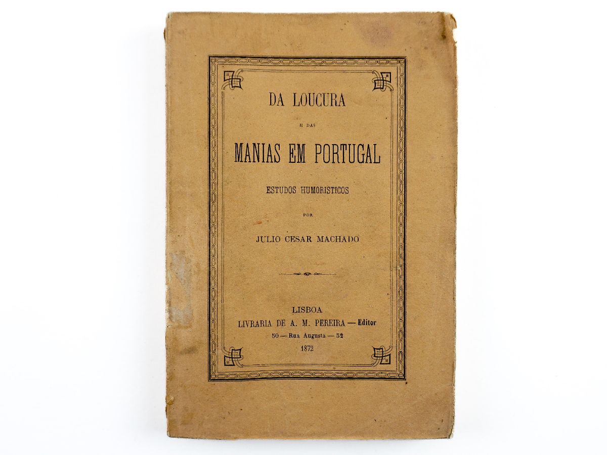 Julio Cesar Machado - Da Loucura e Manias em Portugal (1872)