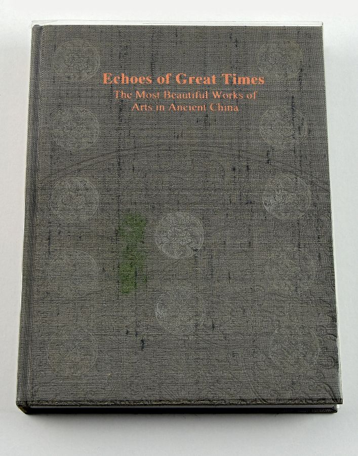 Echoes of Great Times: The most Beautiful Works of Art in Ancient China