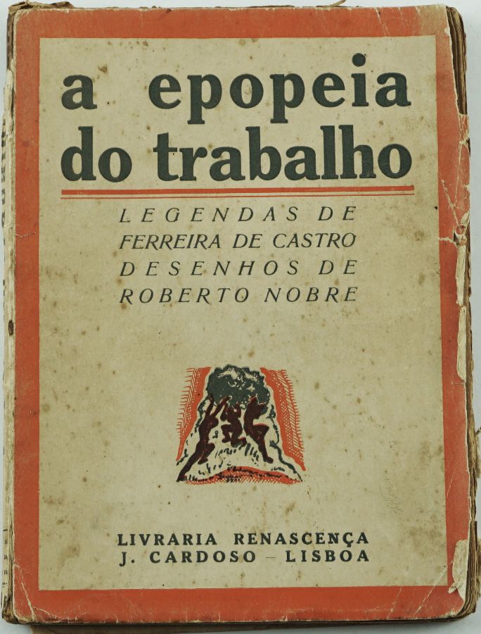 Ferreira de Castro - A Epopeia do Trabalho (1926)