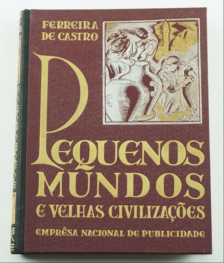 Ferreira de Castro, Pequenos Mundos e Velhas Civilizações, Lisboa