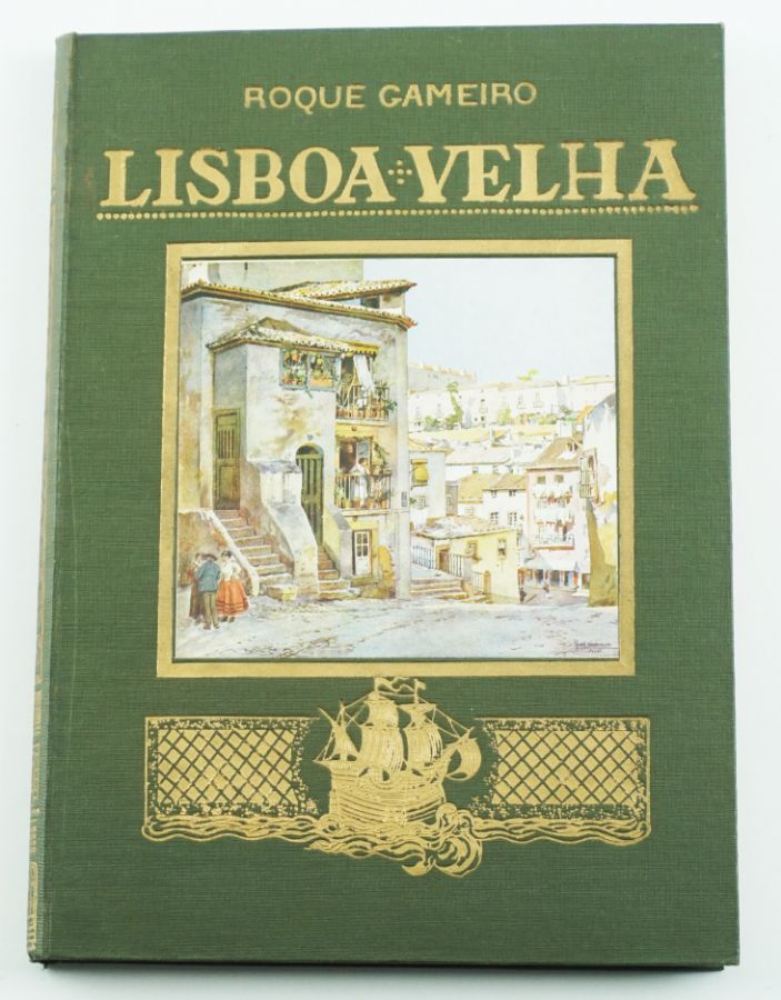 Lisboa Velha - Cem aguarelas e desenhos de Roque Gameiro