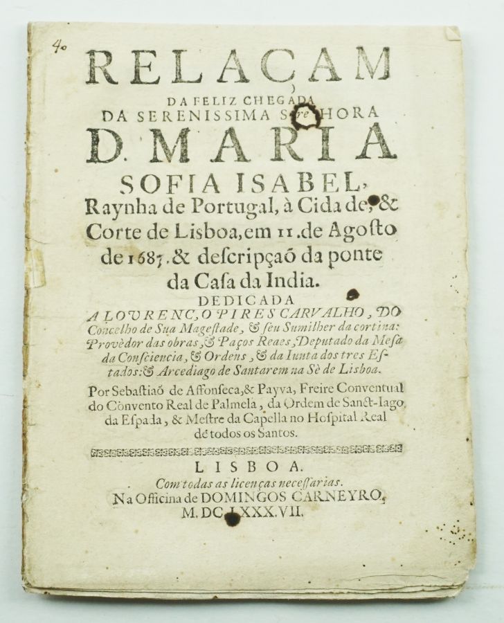 Relaçam da feliz chegada da serenissima senhora D. Maria(…) 1687