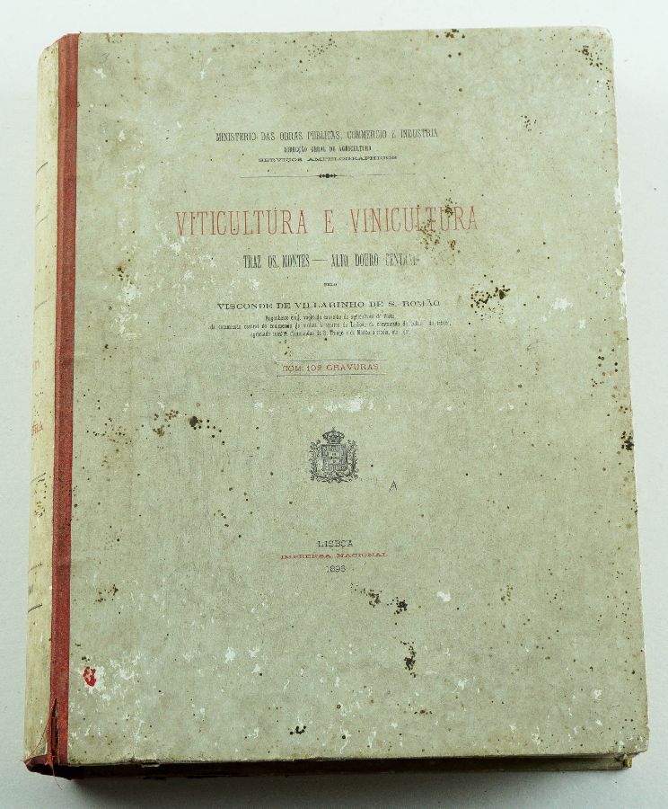 Viticultura e Vinicultura Traz os Montes – Alto Douro Central - 1896