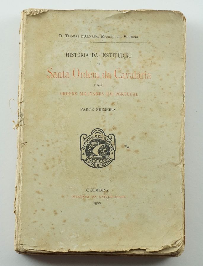 História da Instituição da Santa Ordem da Cavalaria (…) e das Ordens Militares em Portugal