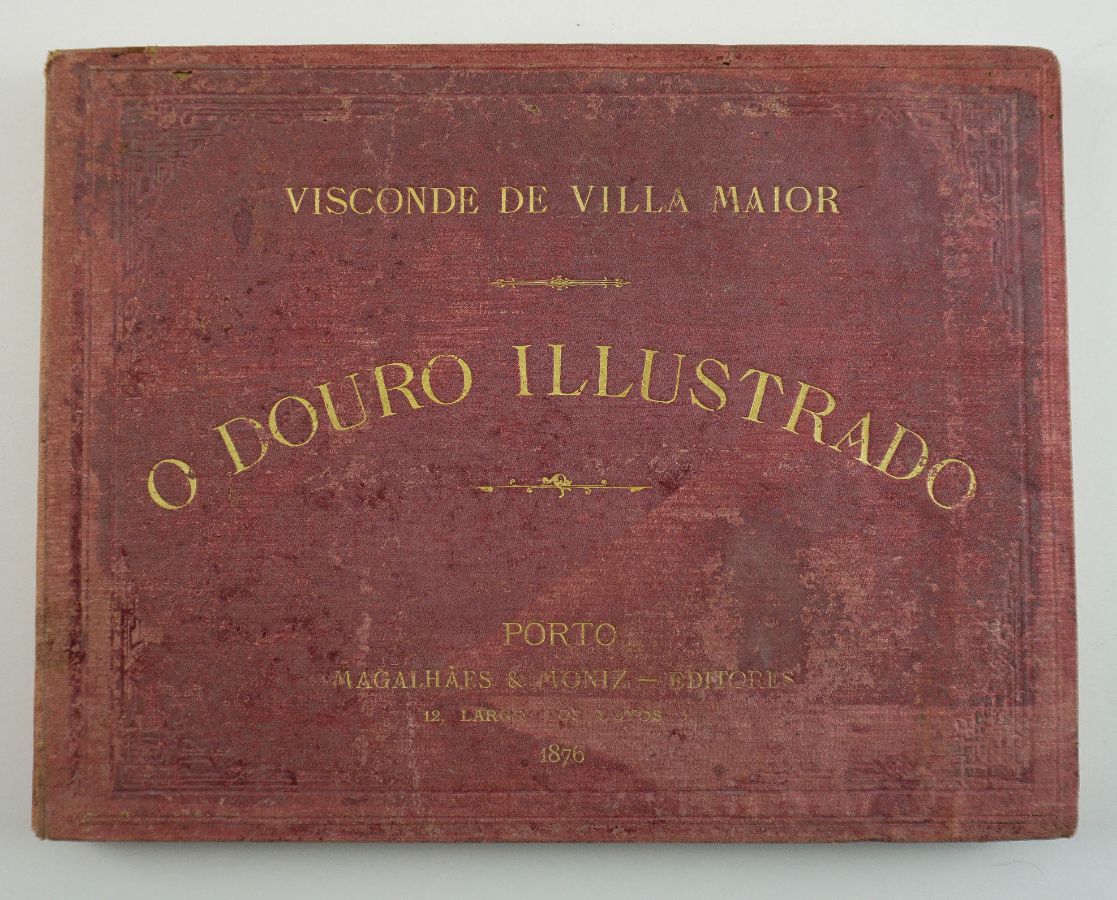 Visconde de Vila Maior. O DOURO ILlUSTRADO.