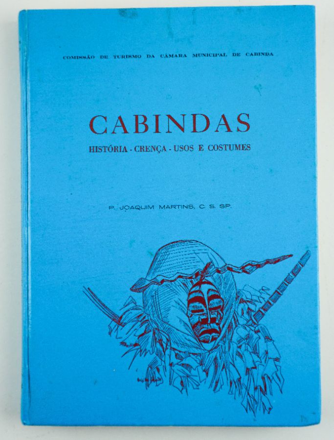 Cabindas . História – Crenças – Usos e Costumes