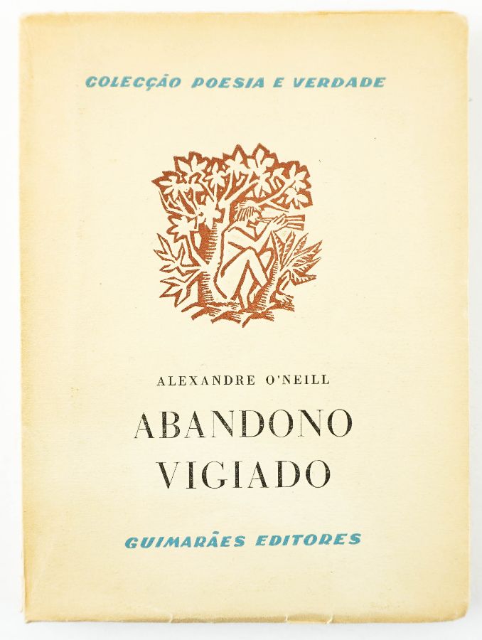 Alexandre O’neill. - ABANDONO VIGIADO.