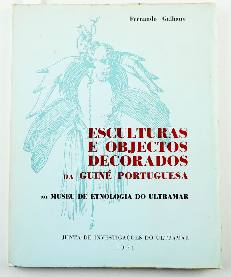 Fernando Galhano – Esculturas e Objectos Decorados da Guiné Portuguesa