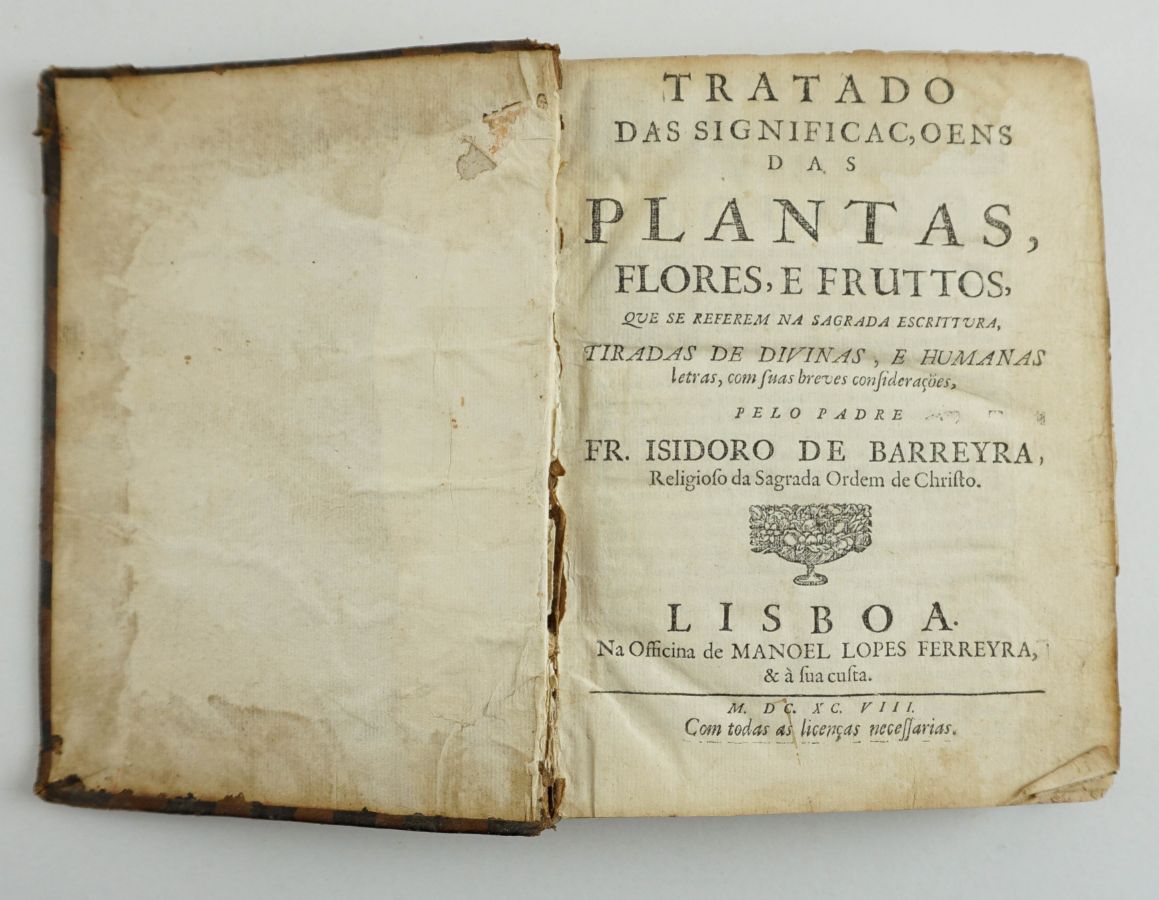 Tratado das significaçoens das plantas, flores, e fruttos, que se referem na Sagrada Escrittura