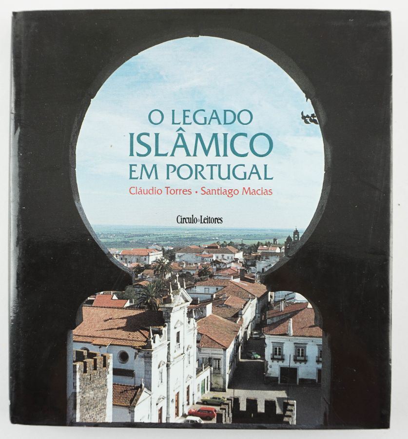 O Legado Islâmico em Portugal.