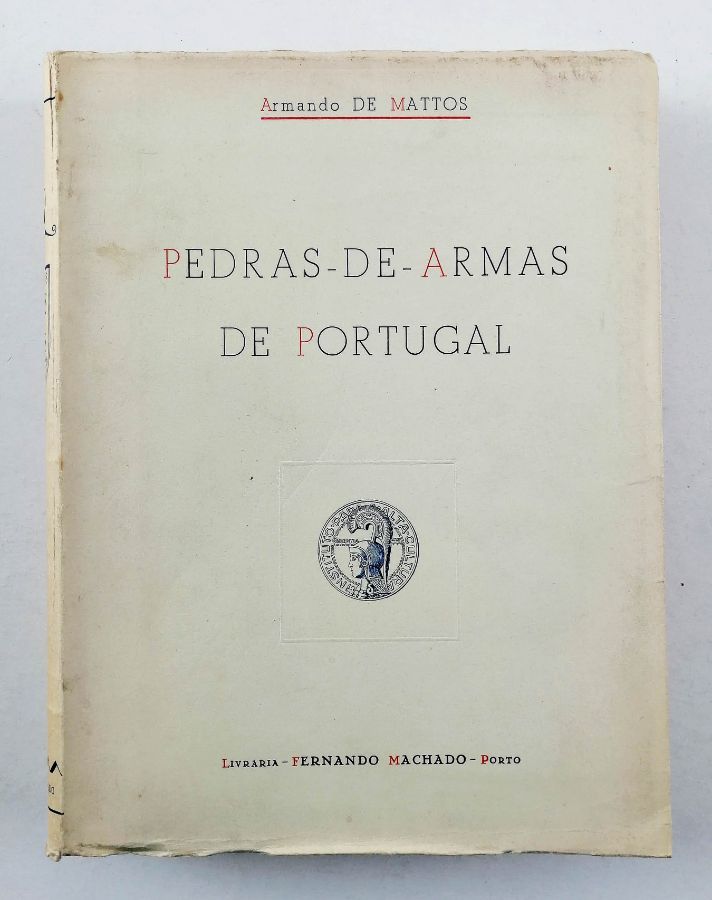 Armando de Mattos. - PEDRAS-DE-ARMAS DE PORTUGAL.