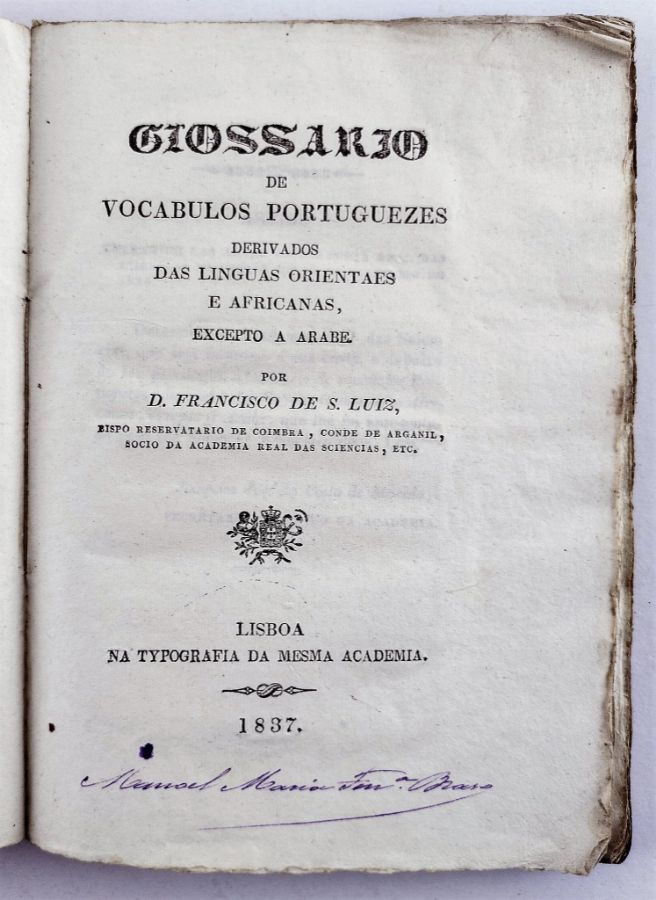 Glossario de Vocabulos Portuguezes derivados das Linguas Orientaes e Africanas, excepto a Arabe (1837)