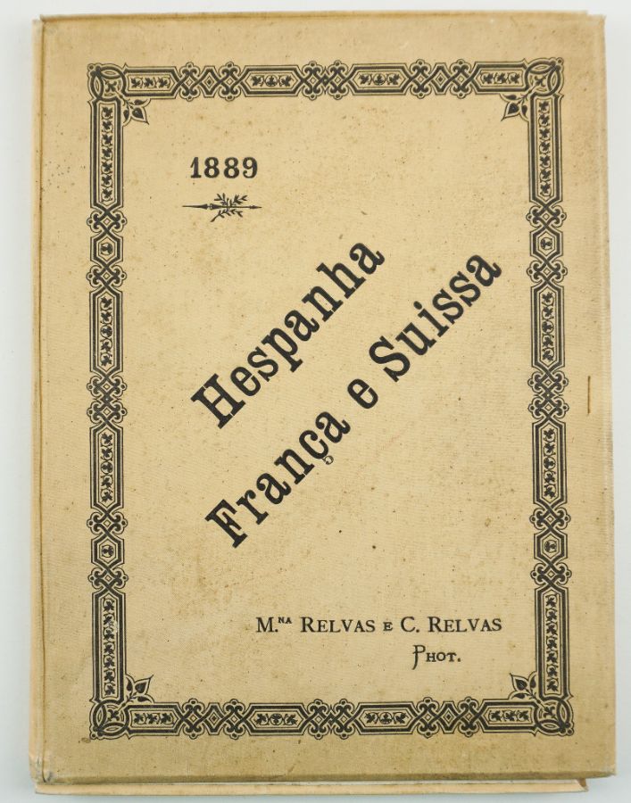 M.na Relvas e C. Relvas phot. – Hespanha, França e Suissa (1889)
